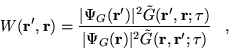 \begin{displaymath}
W({\bf r}^\prime,{\bf r})=\frac{\vert\Psi_{G}({\bf r}^\prime...
...\bf r})\vert^2 \tilde{G}({\bf r},{\bf r}^\prime;\tau)} \;\;\;,
\end{displaymath}