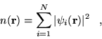 \begin{displaymath}
n({\bf r}) = \sum_{i=1}^N\vert\psi_i({\bf r})\vert^2 \;\;\; ,
\end{displaymath}